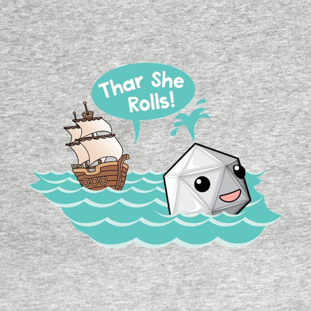 Thar She Rolls Dungeons and Dragons d20 by Natural 20 Shirts